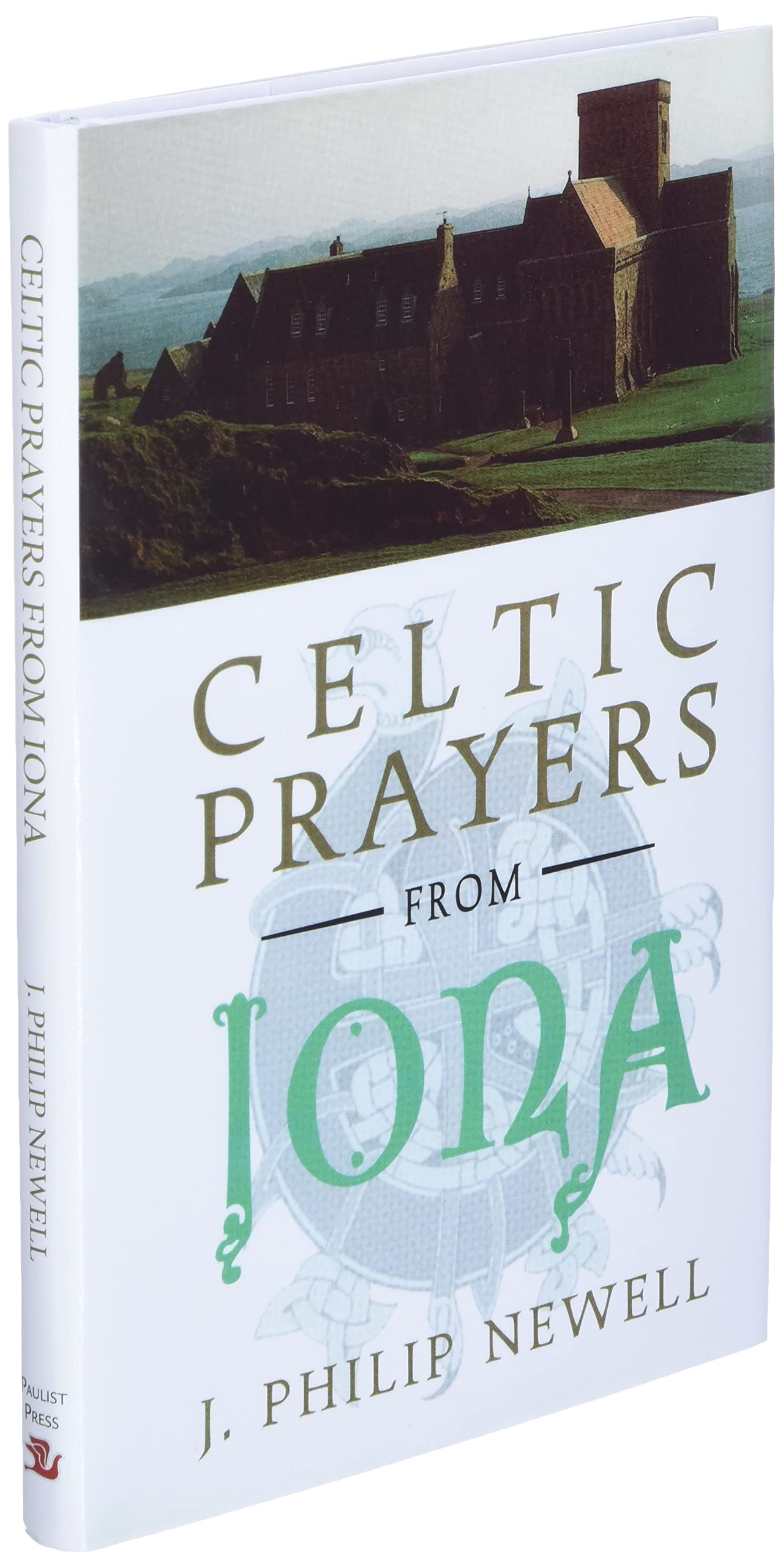 Celtic Prayers from Iona by J. Philip Newell