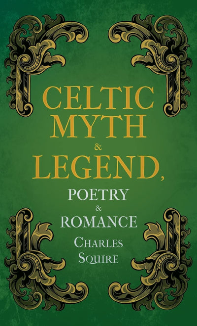 Celtic Myth & Legend, Poetry & Romance