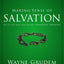 Making Sense of Salvation: One of Seven Parts from Grudem's Systematic Theology (5) (Making Sense of Series)