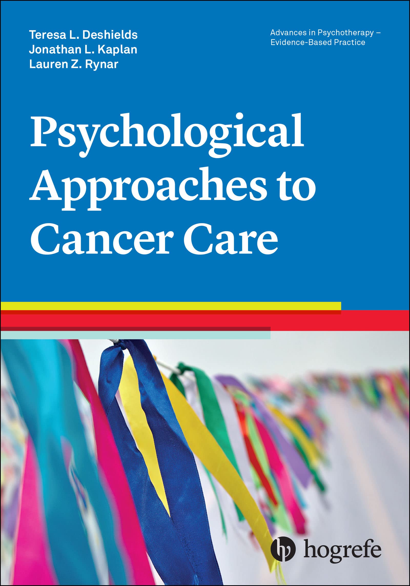 Psychological Approaches to Cancer Care (Advances in Psychotherapy - Evidence-Based Practice) (Vol)