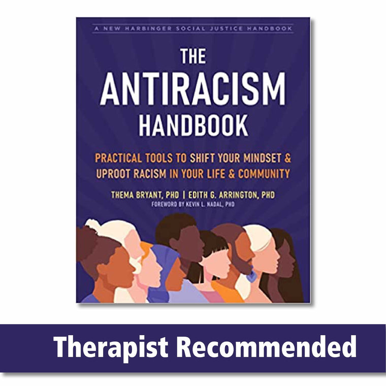 The Antiracism Handbook: Practical Tools to Shift Your Mindset and Uproot Racism in Your Life and Community (The Social Justice Handbook Series)