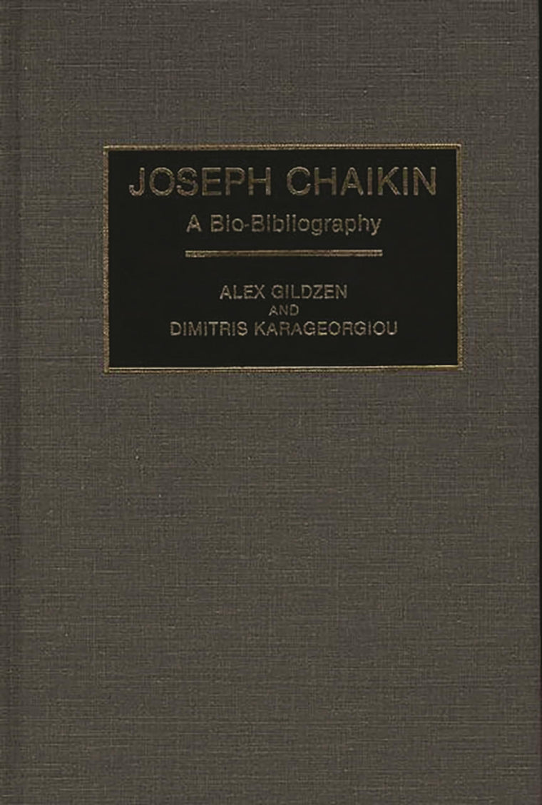 Joseph Chaikin: A Bio-Bibliography (Bio-Bibliographies in the Performing Arts)