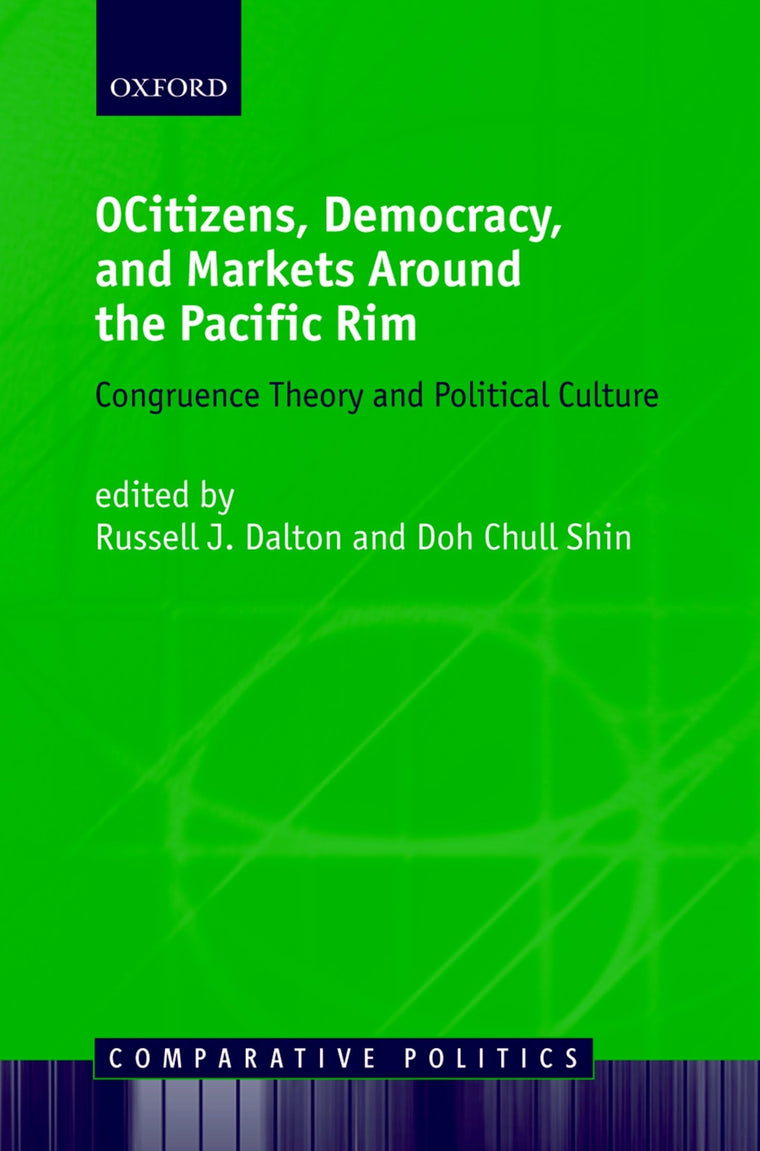 Citizens, Democracy, and Markets around the Pacific Rim (Comparative Politics)