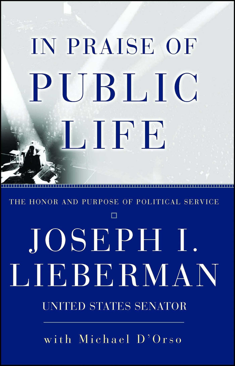 In Praise of Public Life: The Honor And Purpose Of Political Service