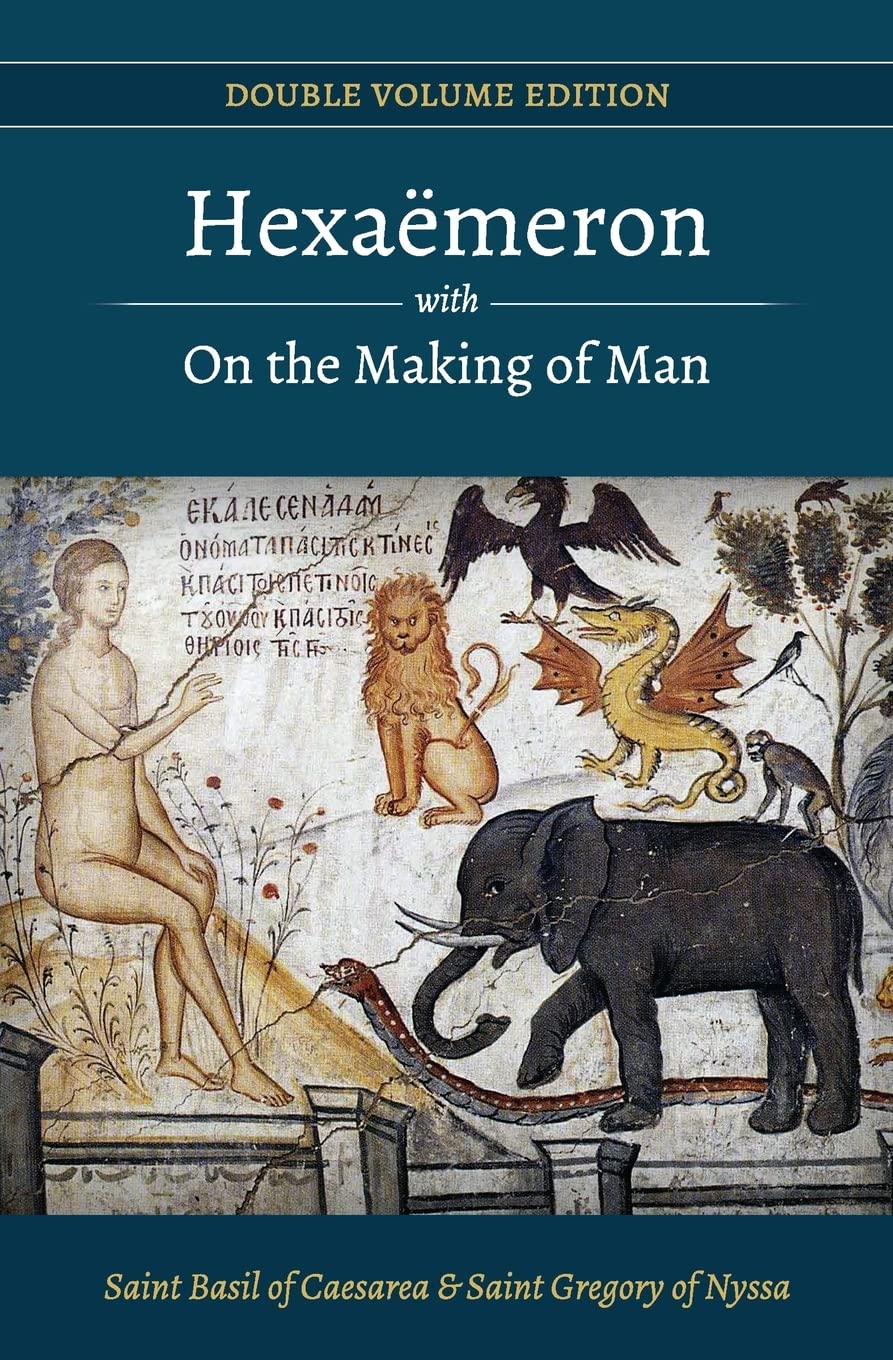 Hexaemeron with On the Making of Man (Basil of Caesarea, Gregory of Nyssa) (Double Volume Edition)
