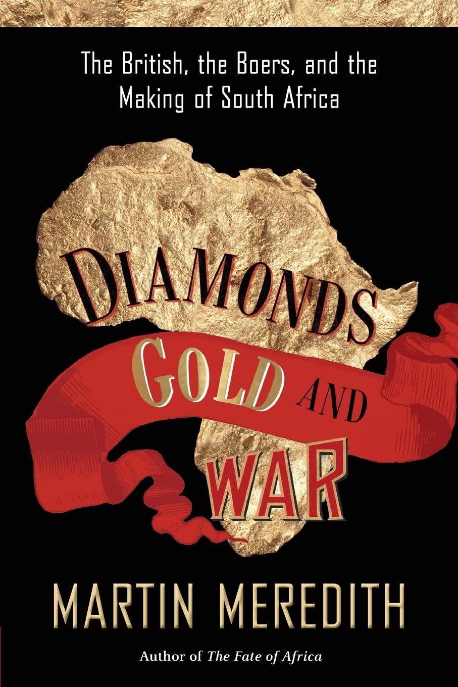 Diamonds, Gold, and War: The British, the Boers, and the Mak
