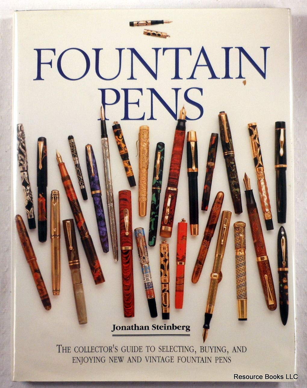 Fountain Pens: The Collector's Guide to Selecting, Buying, a