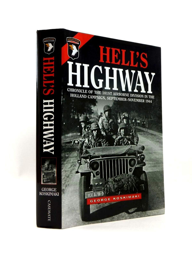 HELL'S HIGHWAY: Chronicle of the 101st Airborne Division in the Holland Campaign, September - November 1944