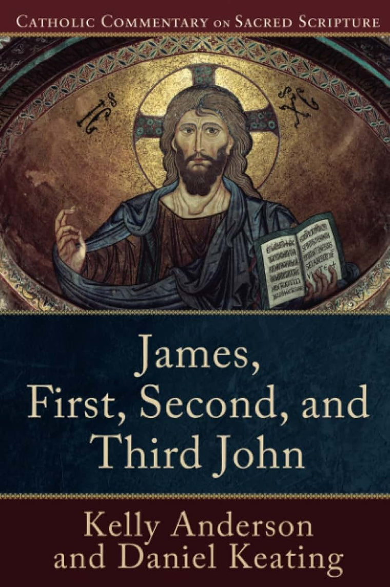 James, First, Second, and Third John: (A Catholic Bible Commentary on the New Testament by Trusted Catholic Biblical Scholars - CCSS) (Catholic Commentary on Sacred Scripture)