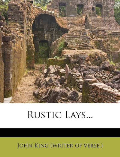 Rustic Lays...