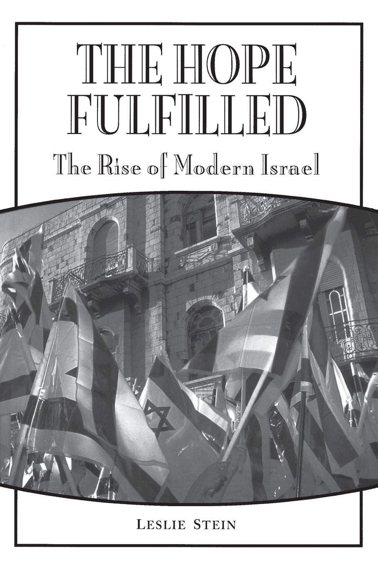 The Hope Fulfilled: The Rise of Modern Israel (Praeger Series on Jewish and Israeli Studies)