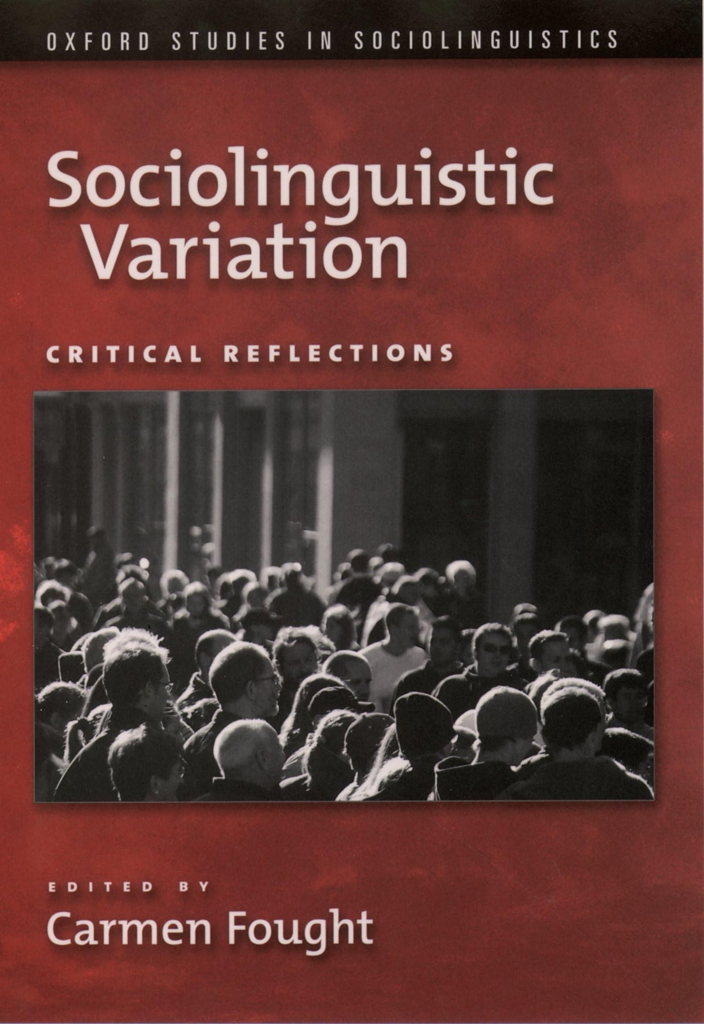 Sociolinguistic Variation: Critical Reflections (Oxford Studies in Sociolinguistics)