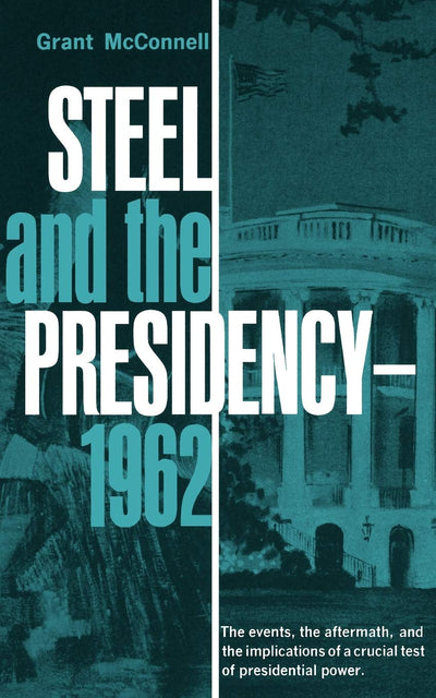 Steel and the Presidency: 1962