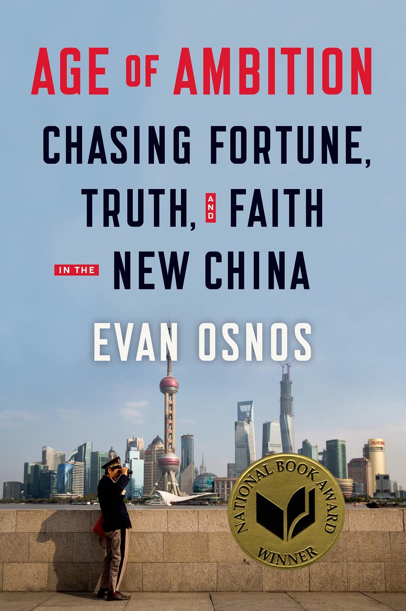 Age of Ambition: Chasing Fortune, Truth, and Faith in the Ne