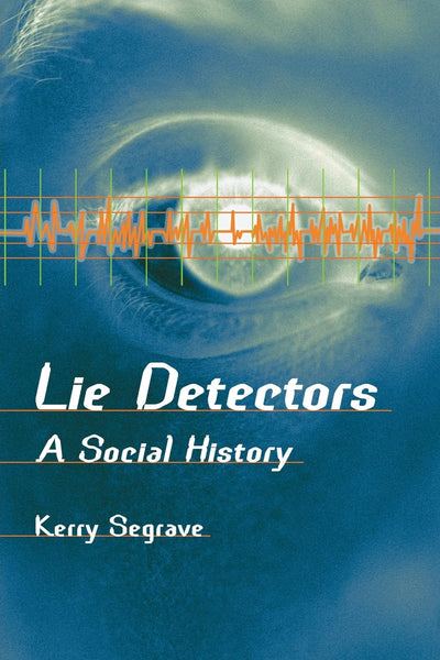 Lie Detectors: A Social History
