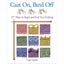 Cast On, Bind Off: 211 Ways to Begin and End Your Knitting b
