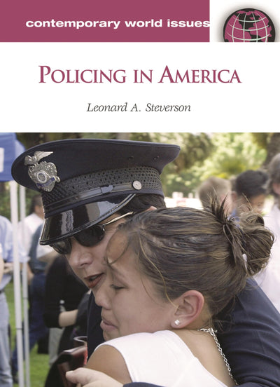 Policing in America: A Reference Handbook (Contemporary World Issues)
