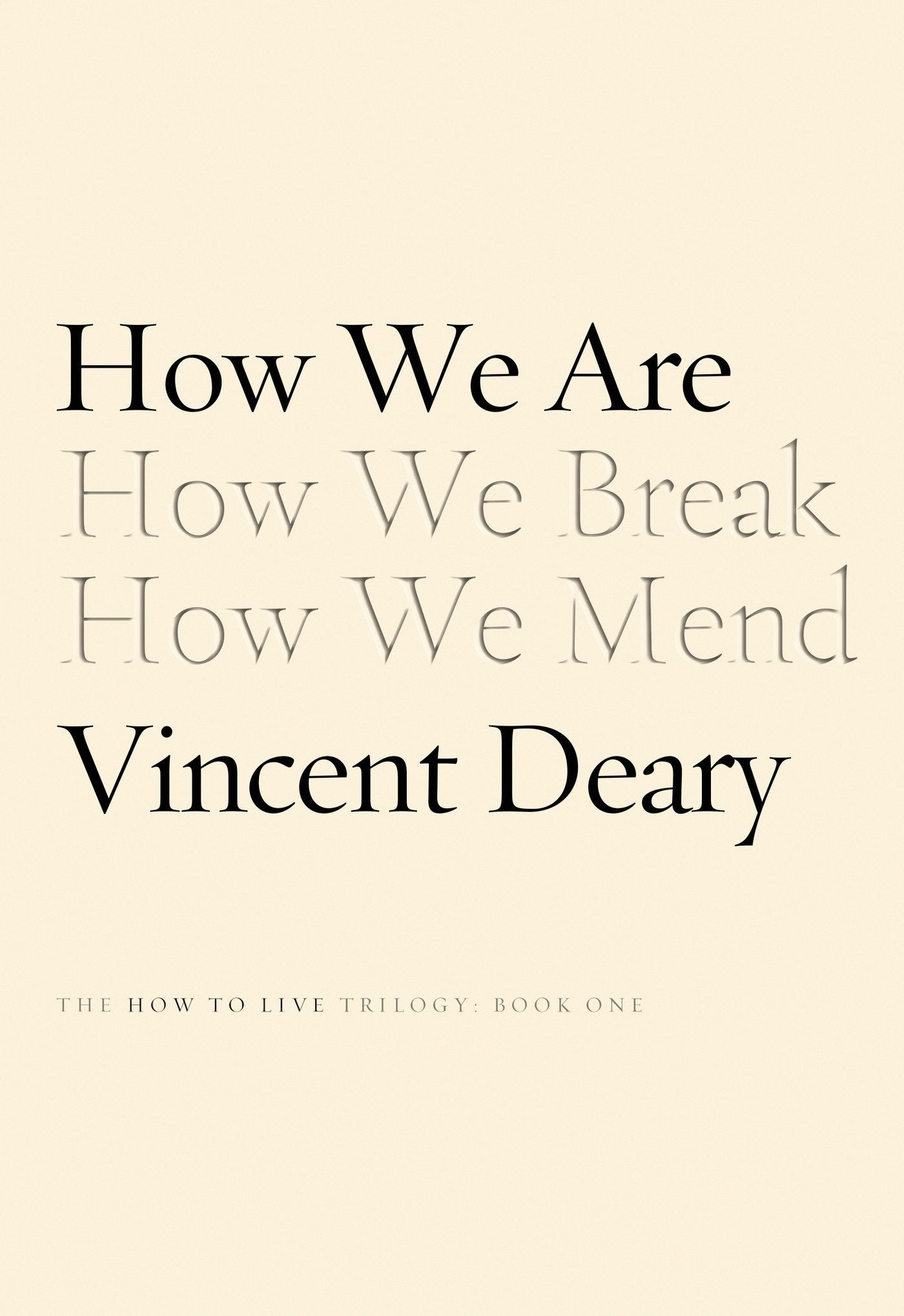 How We Are: Book One of the How to Live Series (How to Live Trilogy, 1)