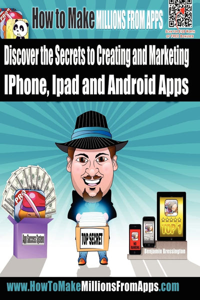 How To Make Millions From Apps: Discover the secrets to creating and marketing iPhone, iPad and Android Apps. Use my step by step blueprint to publish ... Even if you don't have an idea for an app!