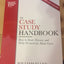 The Case Study Handbook: How to Read, Discuss, and Write Persuasively About Cases
