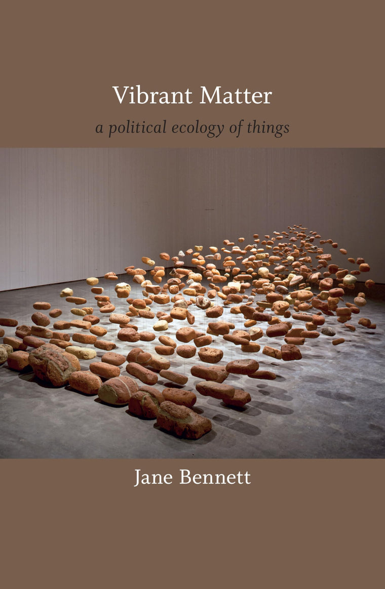Vibrant Matter: A Political Ecology of Things (a John Hope Franklin Center Book)