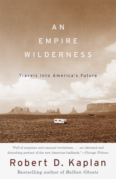An Empire Wilderness: Travels into America's Future by Miakarts Books