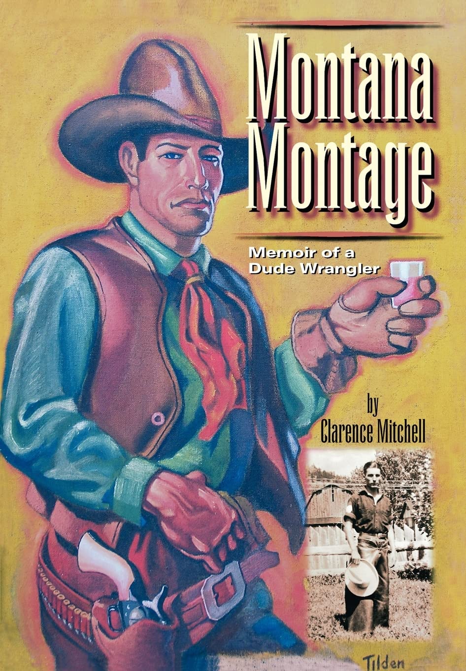 Montana Montage: Memoir of a Dude Wrangler