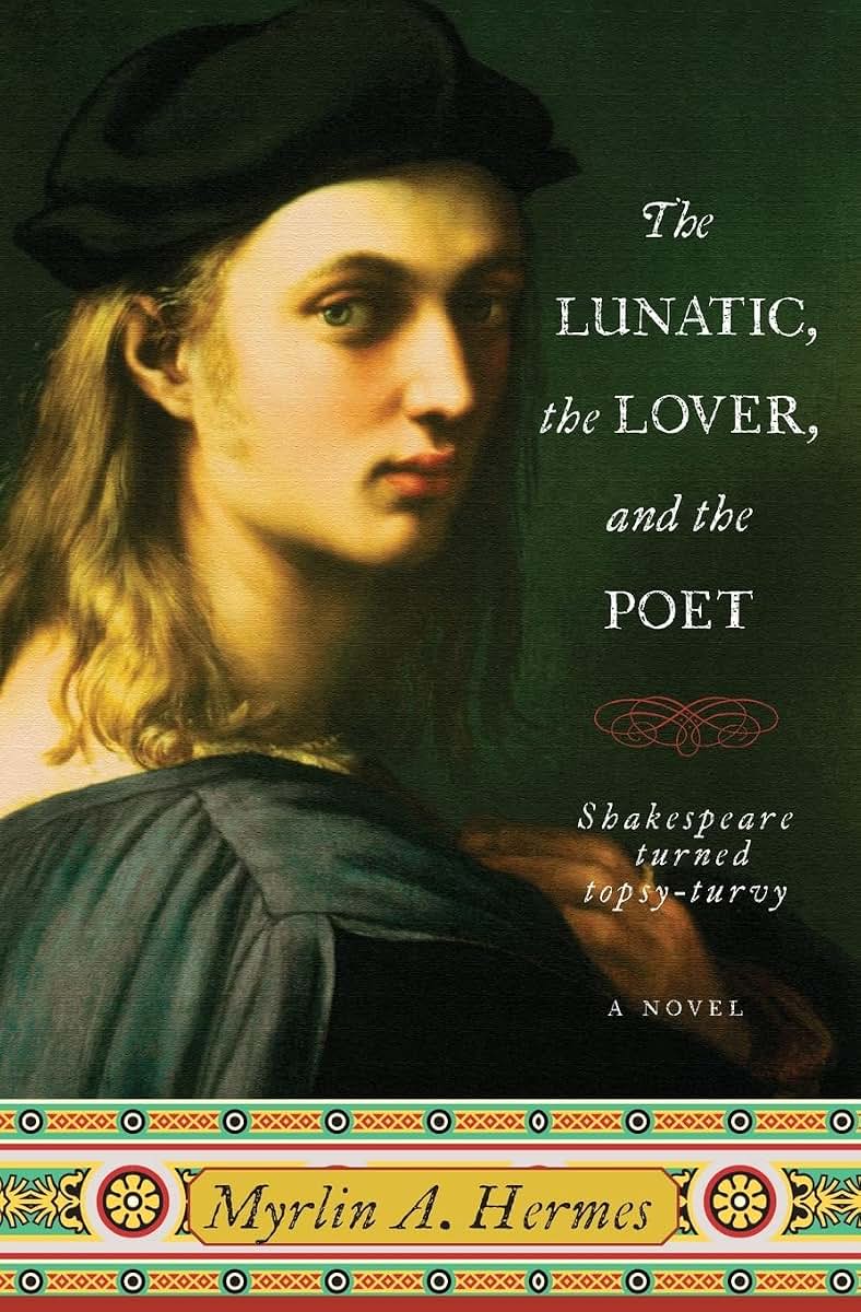 The Lunatic, the Lover, and the Poet: A Novel