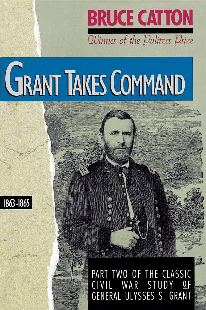Grant Takes Command: 1863 - 1865