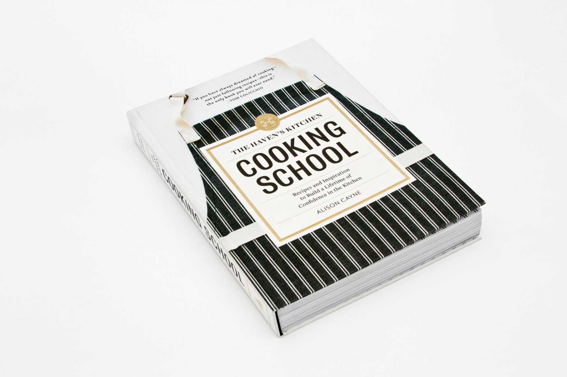 The Haven's Kitchen Cooking School: Recipes and Inspiration to Build a Lifetime of Confidence in the Kitchen
