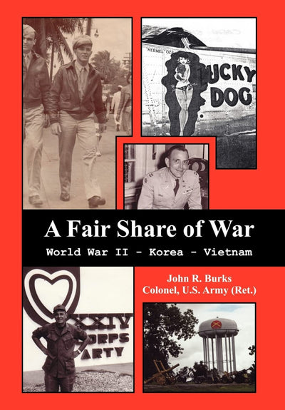 A Fair Share of War: World War II - Korea - Vietnam