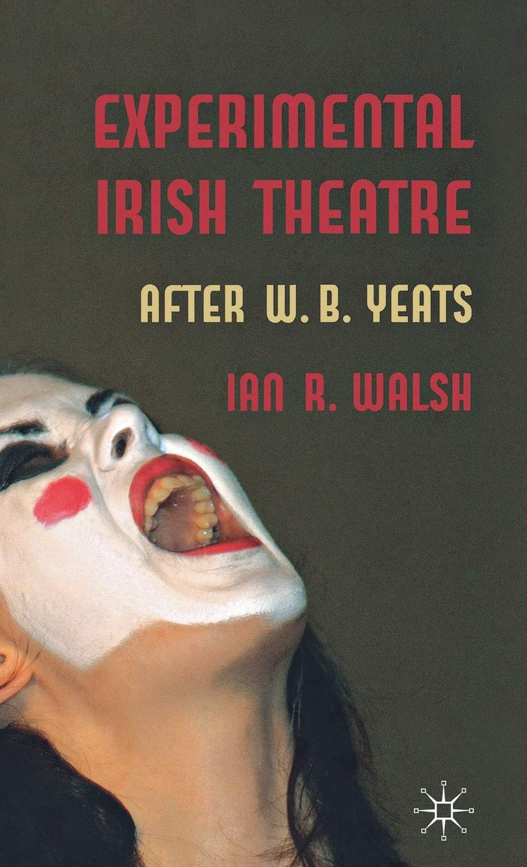 Experimental Irish Theatre: After W.B. Yeats