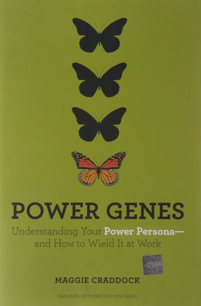 Power Genes: Understanding Your Power Persona--and How to Wield It at Work
