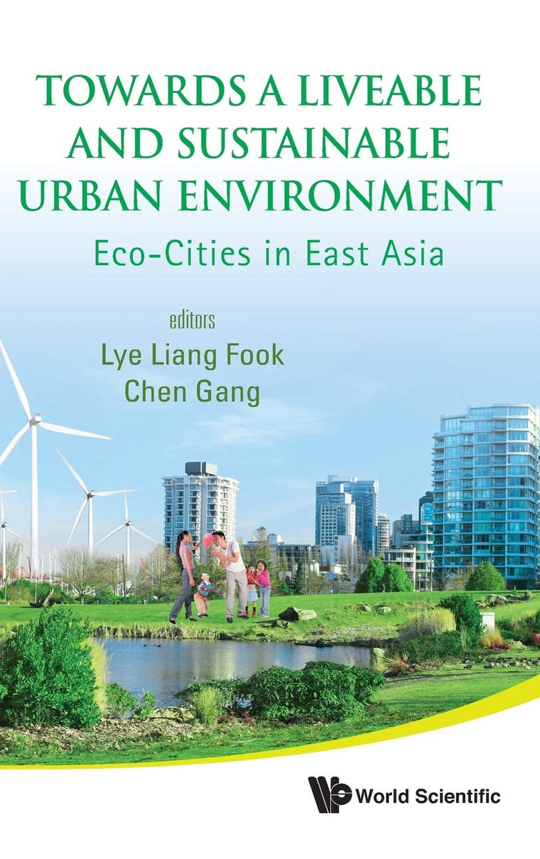 Towards a Liveable and Sustainable Urban Environment: Eco-Cities in East Asia