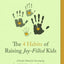 The 4 Habits of Raising Joy-Filled Kids: A Simple Model for Developing Your Child's Maturity- at Every Stage