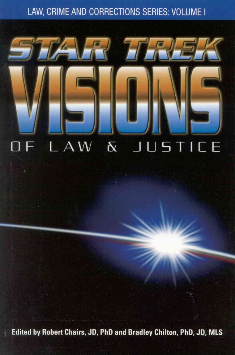 Star Trek Visions of Law and Justice (Law, Crime and Corrections)