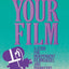 Financing Your Film: A Guide for Independent Filmmakers and Producers