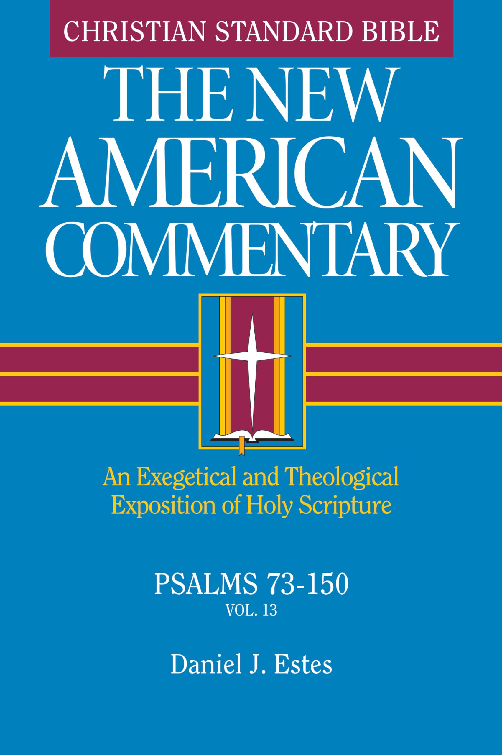Psalms 73-150: An Exegetical and Theological Exposition of Holy Scripture (Volume 13) (The New American Commentary)