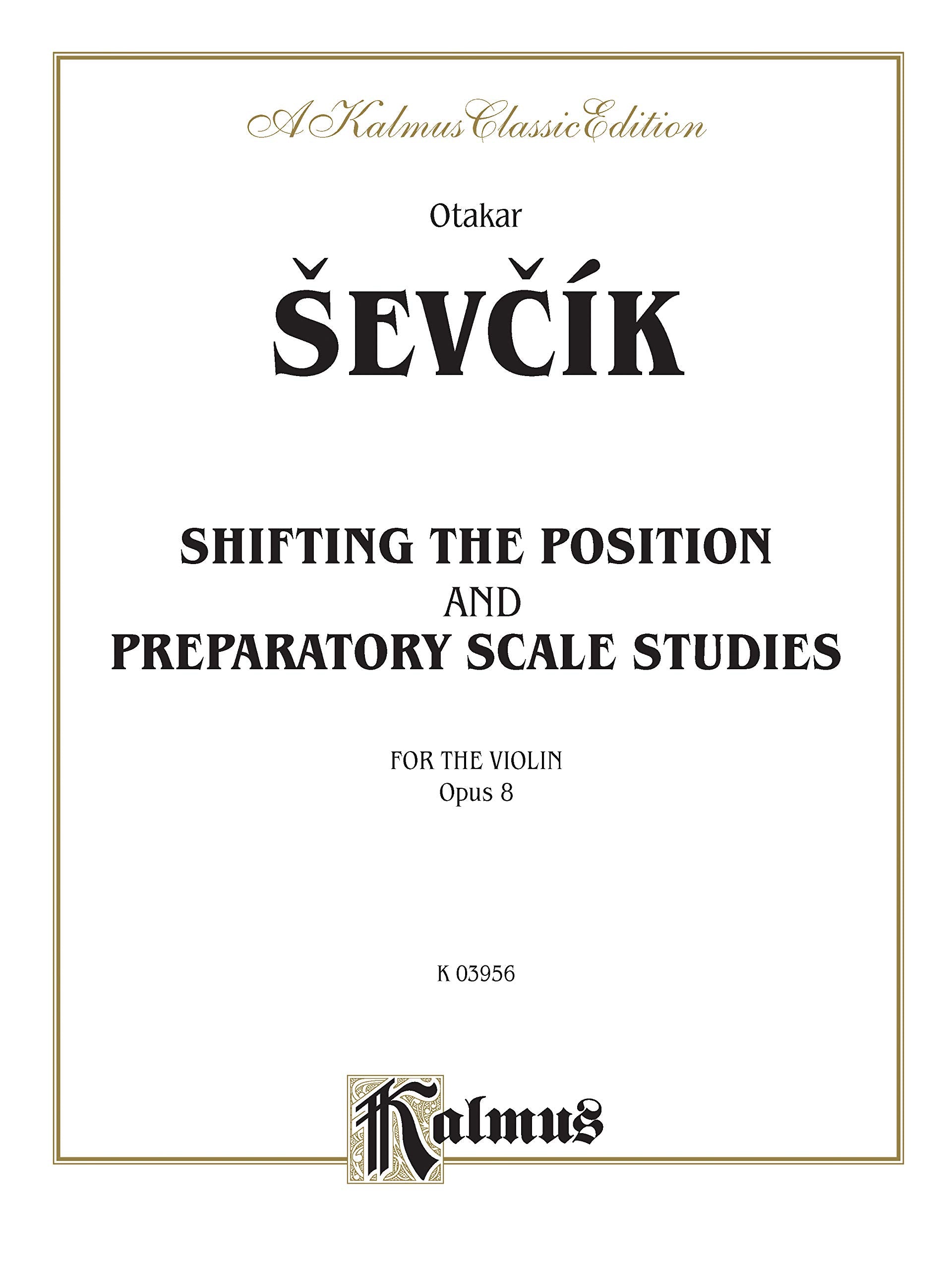 Shifting the Position and Prep. Scale Studies, Op. 8 (Kalmus Edition)