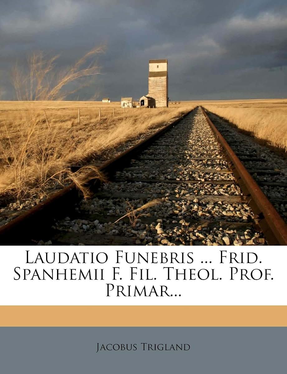 Laudatio Funebris ... Frid. Spanhemii F. Fil. Theol. Prof. Primar...