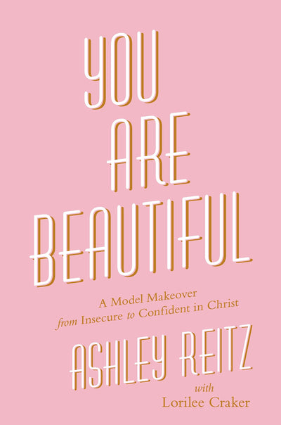 You Are Beautiful: A Model Makeover from Insecure to Confident in Christ