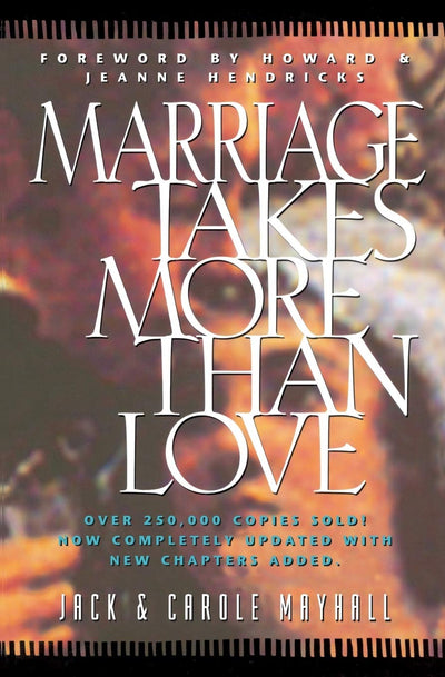 Marriage Takes More Than Love by Jack Mayhall