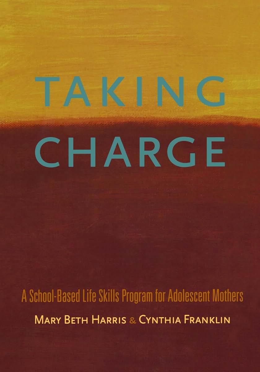 Taking Charge: A School-Based Life Skills Program for Adolescent Mothers
