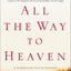 All the Way to Heaven: A Surprising Faith Journey