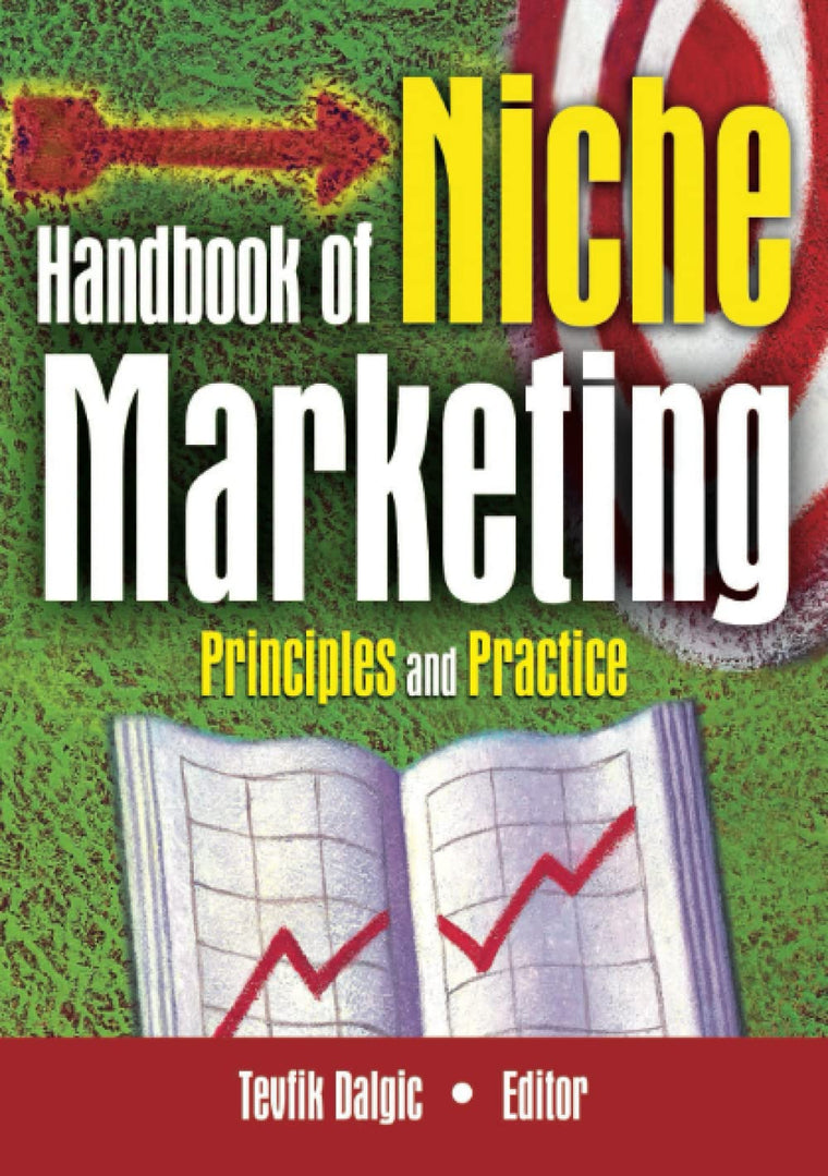Handbook of Niche Marketing (Haworth Series in Segmented, Targeted, and Customized Market)