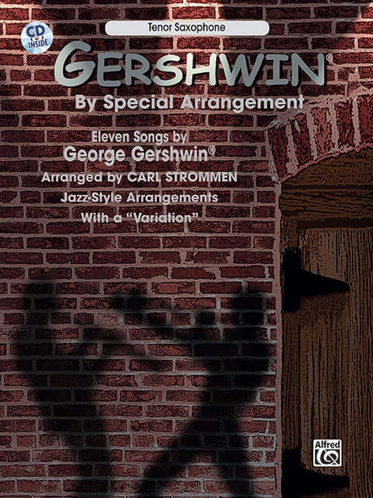 Gershwin by Special Arrangement: Jazz-Style Arrangements With a "Variation" (for tenor saxophone)