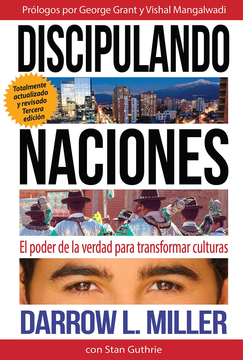 Discipulando Naciones: El Poder De La Verdad Para Transformar Cultures (Spanish Edition)