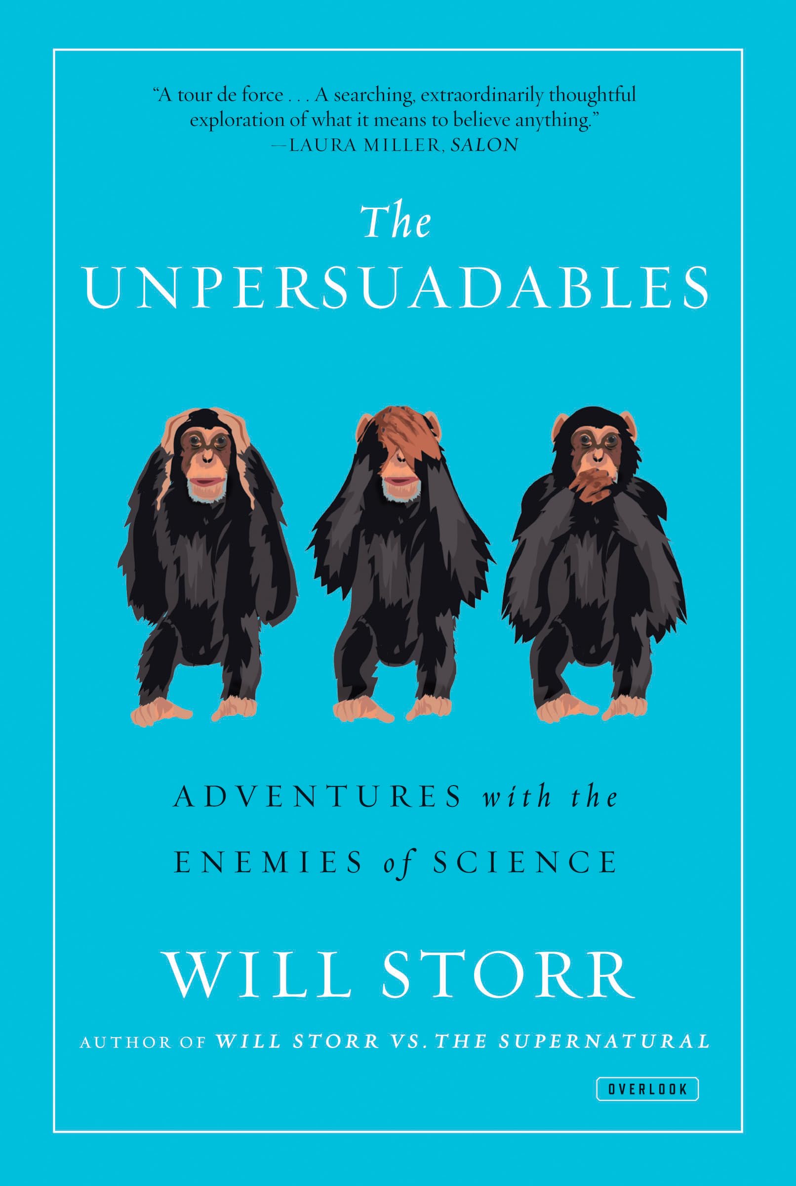 The Unpersuadables: Adventures with the Enemies of Science
