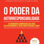 O Poder da Autorresponsabilidade - A ferramenta comprovada q