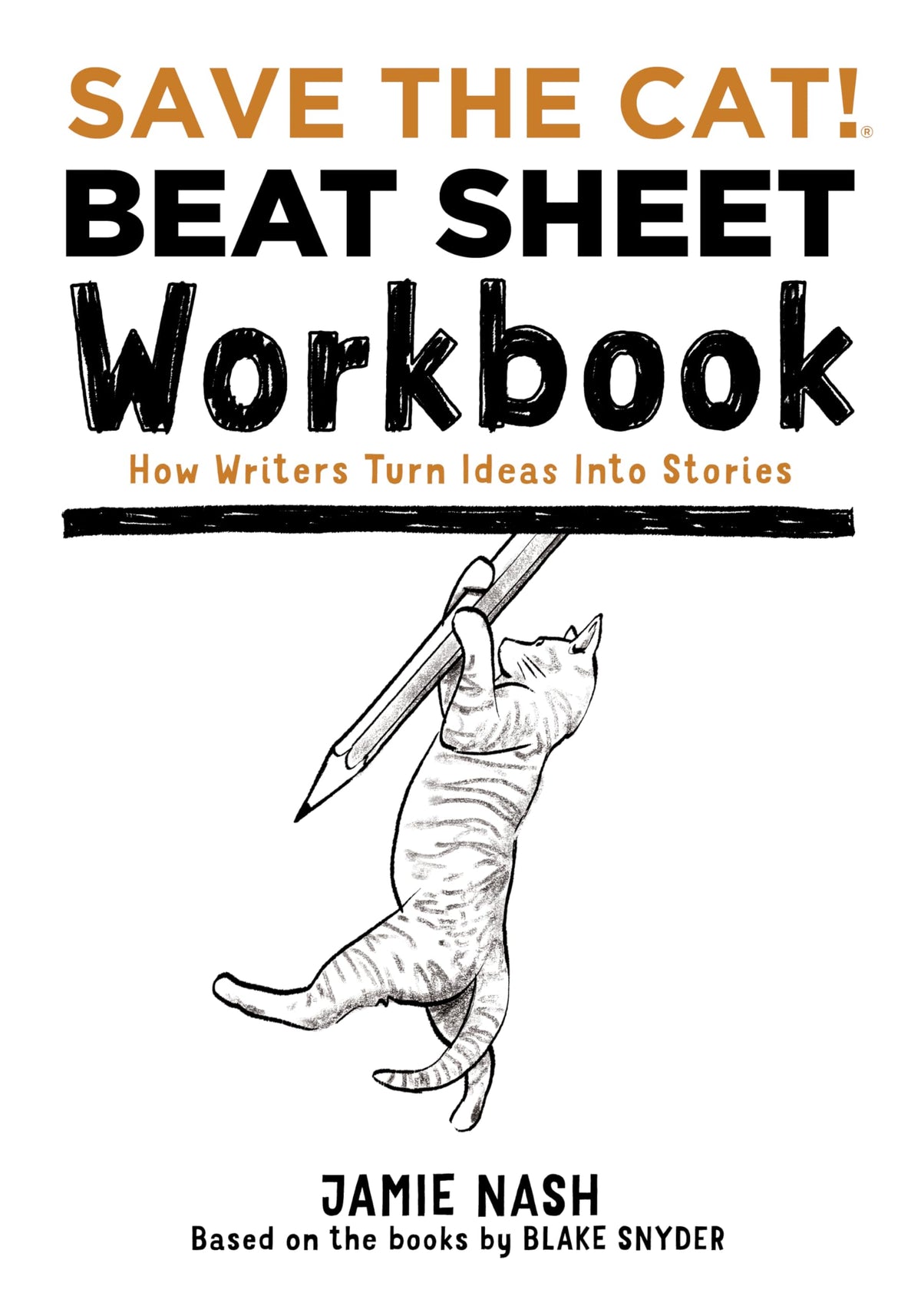 SAVE THE CAT! BEAT SHEET WORKBOOK
